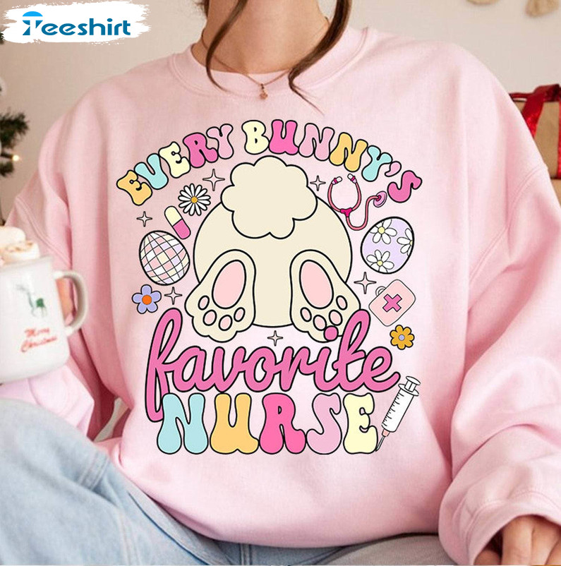 Every Bunny's Favorite Nurse Shirt, Easter Day Funny Crewneck Sweatshirt Sweater