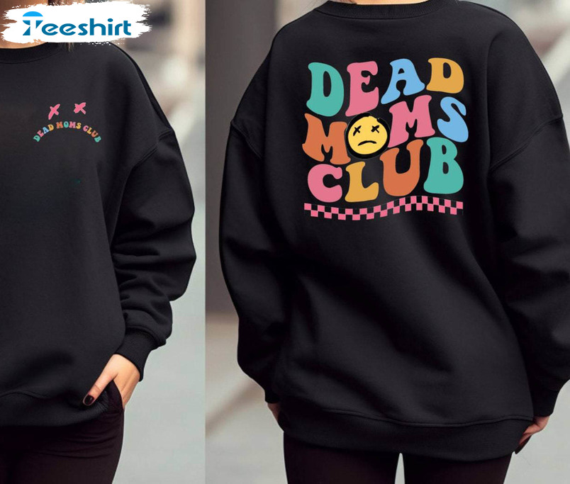 Dead Moms Club Shirt, Dark Humor Memorial Tee Tops Hoodie