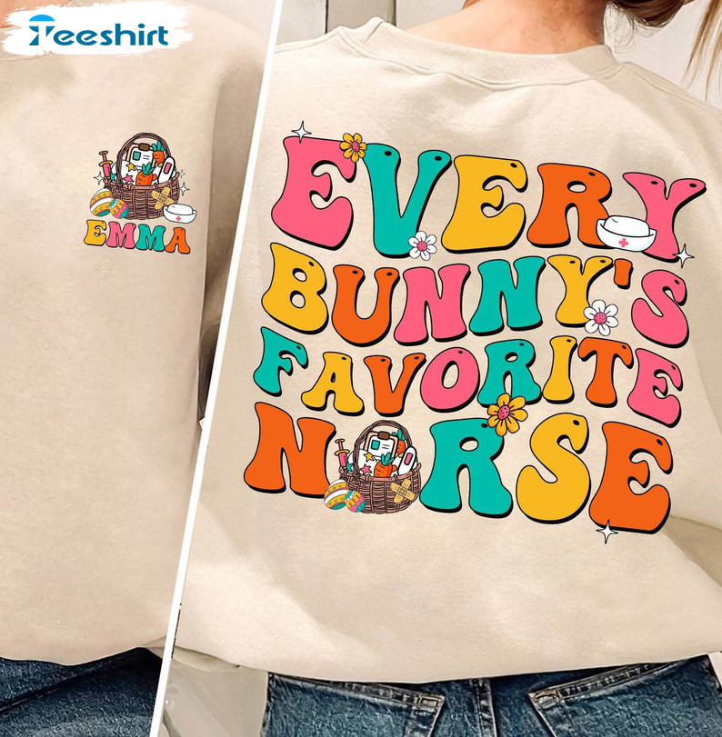 Custom Name Nurse Easter Day Shirt, Every Bunny's Favorite Nurse Short Sleeve Crewneck Sweatshirt