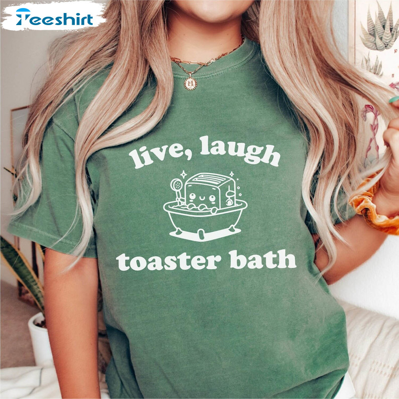 Live Laugh Toaster Bath Shirt, Funny Dark Humor Long Sleeve Hoodie