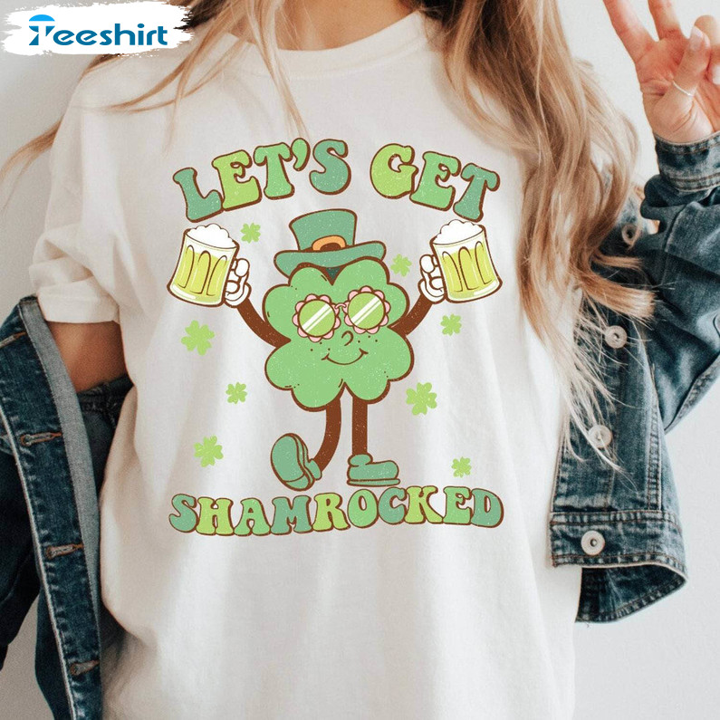 Lets Get Shamrocked Shirt, Comfort Shamrock Sweater T-shirt