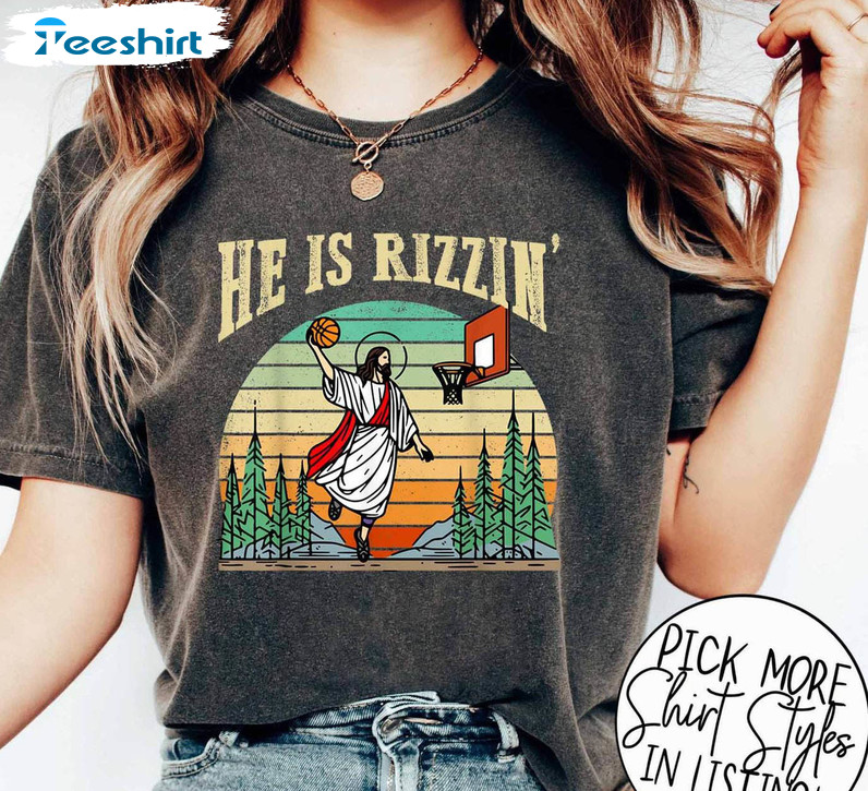 He Is Rizzin Shirt, He Is Rizzin Funny Jesus Long Sleeve Hoodie