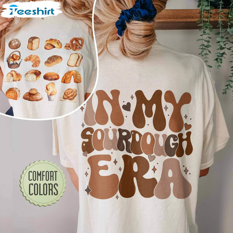 Bread Baker Comfort Shirt, Funny Sourdough Short Sleeve Long Sleeve