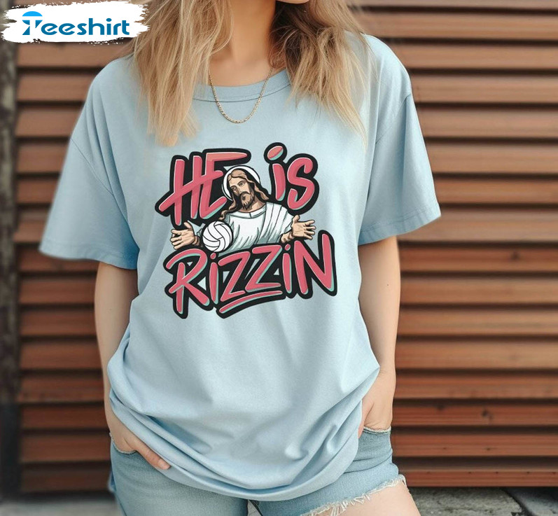 He Is Rizzin' Shirt, Comfort Jesus Playing Volleyball Funny Short Sleeve Tee Tops