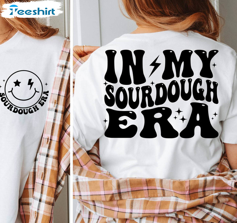 In My Sourdough Era Smile Face Shirt, Funny Sourdough Mom Short Sleeve Crewneck Sweatshirt