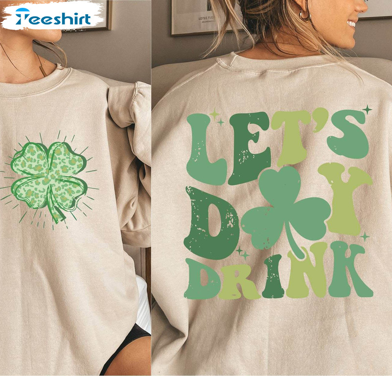 Lets Day Drink Shirt, Patrick Day Long Sleeve Sweater