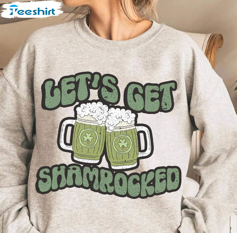 Let's Get Shamrocked Shirt, Funny St Patricks Crewneck Sweatshirt Tee Tops