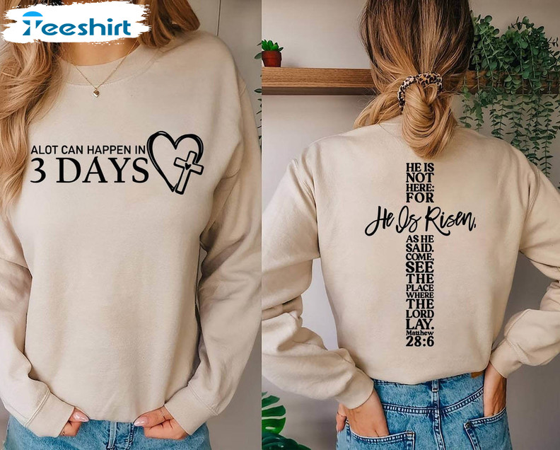 A Lot Can Happen In Three Day Shirt, Happy Easter Day Tee Tops Hoodie