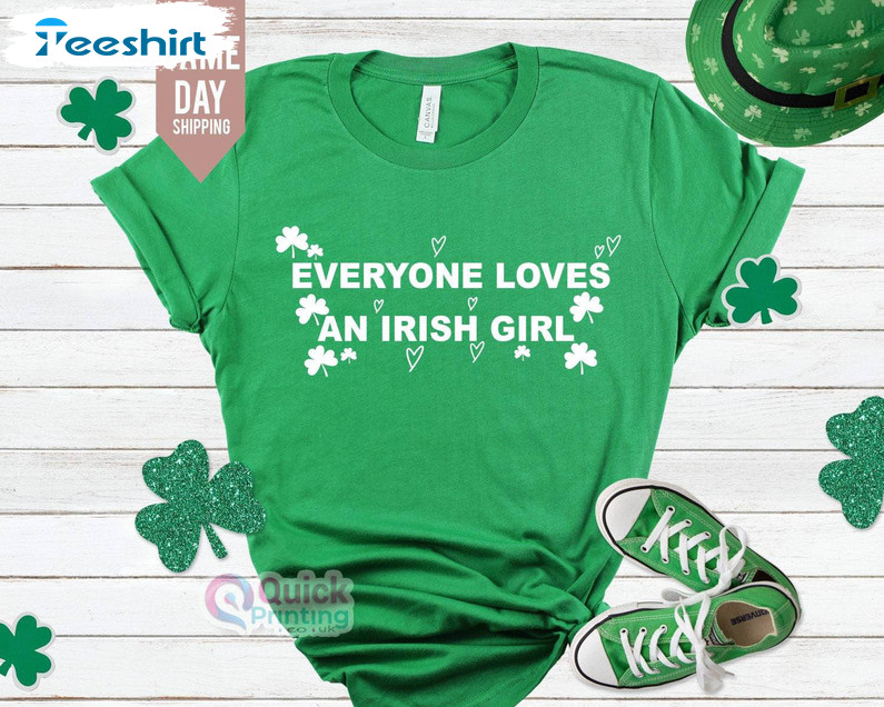 Lucky Kiss Me I'm Irish Shirt, Everyone Loves An Irish Girl Sweater Tank Top