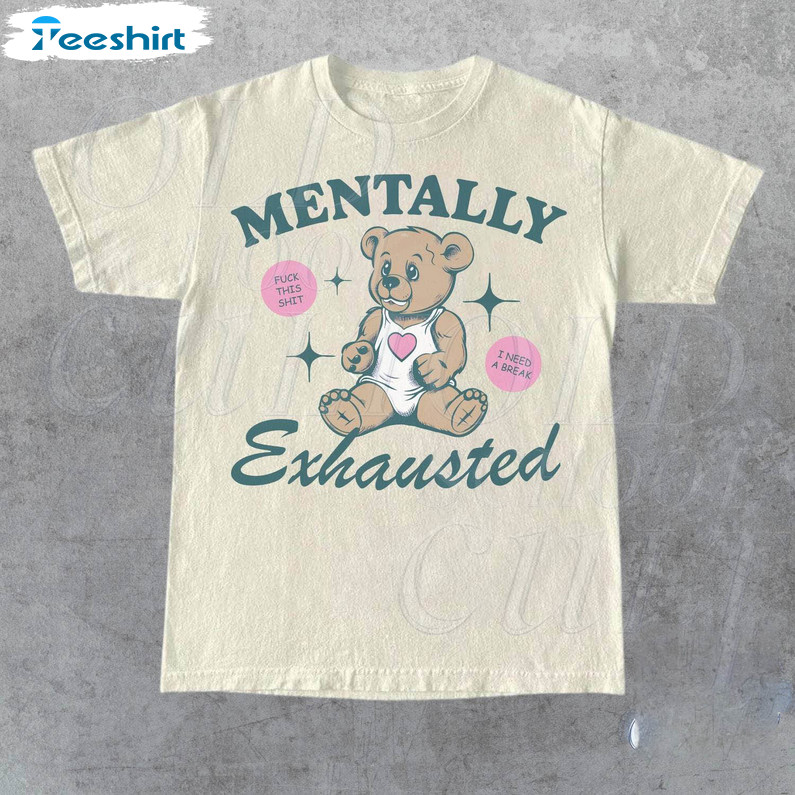 Mentally Exhausted Vintage Shirt, Bear Nostalgia Tee Tops Sweater