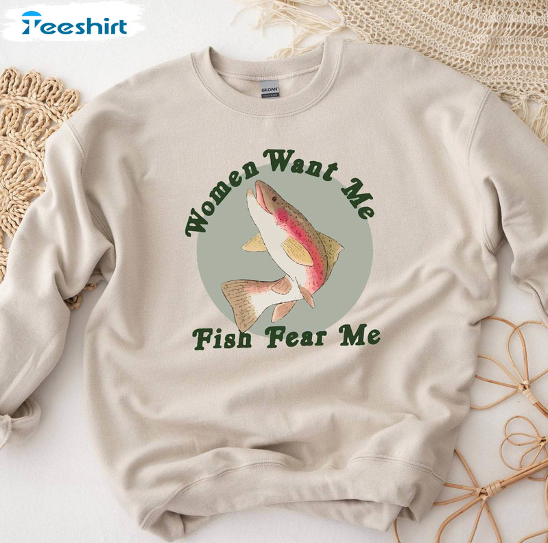 Women Want Me Fish Fear Me Fishing Shirt, Grandpa Funny Short Sleeve Tee Tops