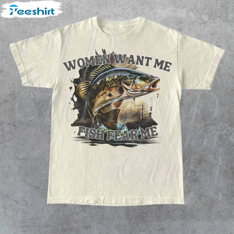 Women Want Me Fish Fear Me Shirt, Retro Meme Crewneck Sweatshirt Tee Tops