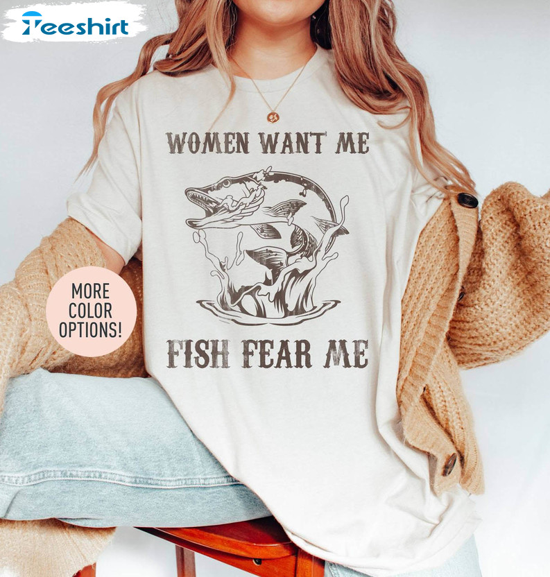 Women Want Me Fish Fear Me Shirt, Pride Funny Fishing Long Sleeve Sweater