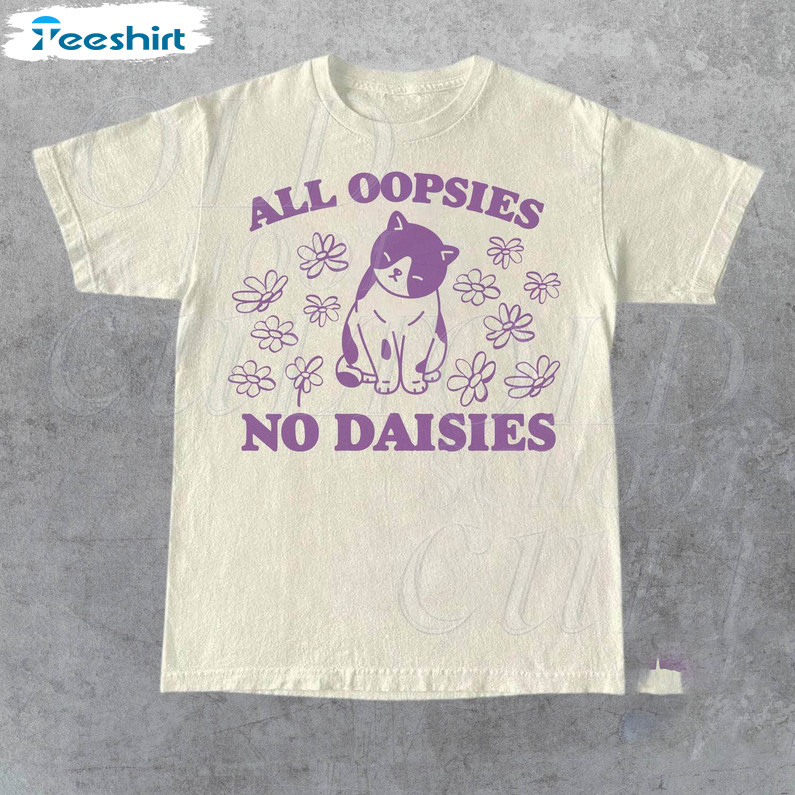 All Oopsies No Daisies Retro Shirt, Vintage Kitten Unisex Hoodie Long Sleeve