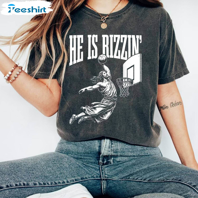 He Is Rizzin Funny Shirt, Jesus Basketball Meme Tee Tops Sweater