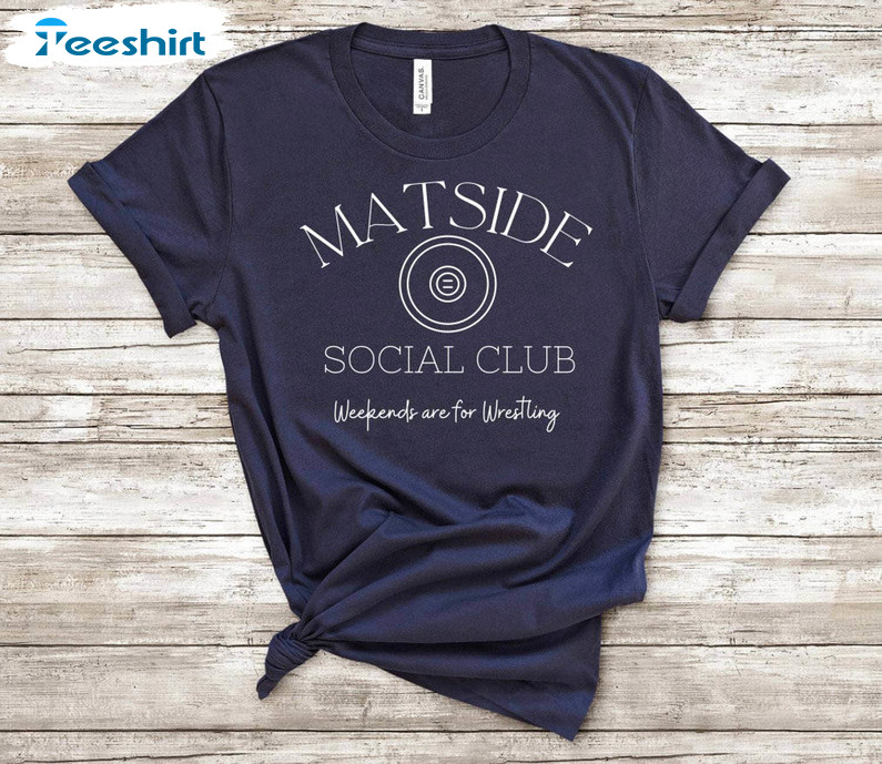 Limited Mat Side Social Club Shirt, Mom Hoodie Sweater