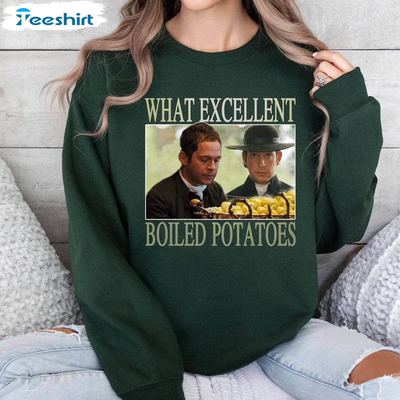 Funny What Excellent Boiled Potatoes Shirt, Book Lovers Sweatshirt Hoodie