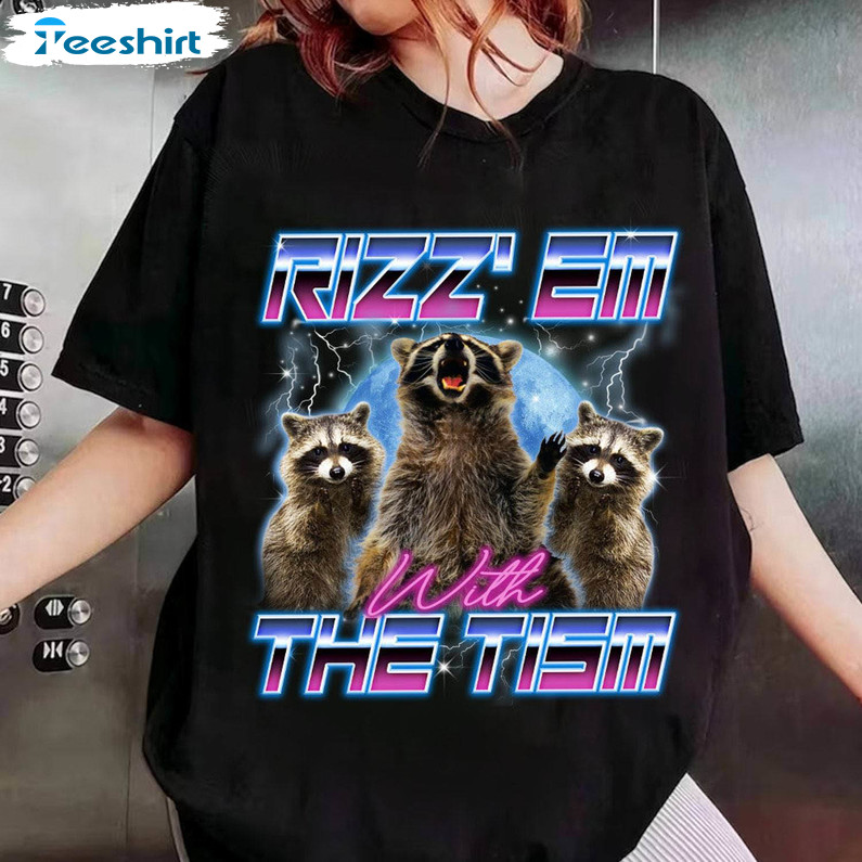 Funny Rizz Em With The Tism Shirt, Autism Awareness Raccoon Meme Hoodie Tee Tops