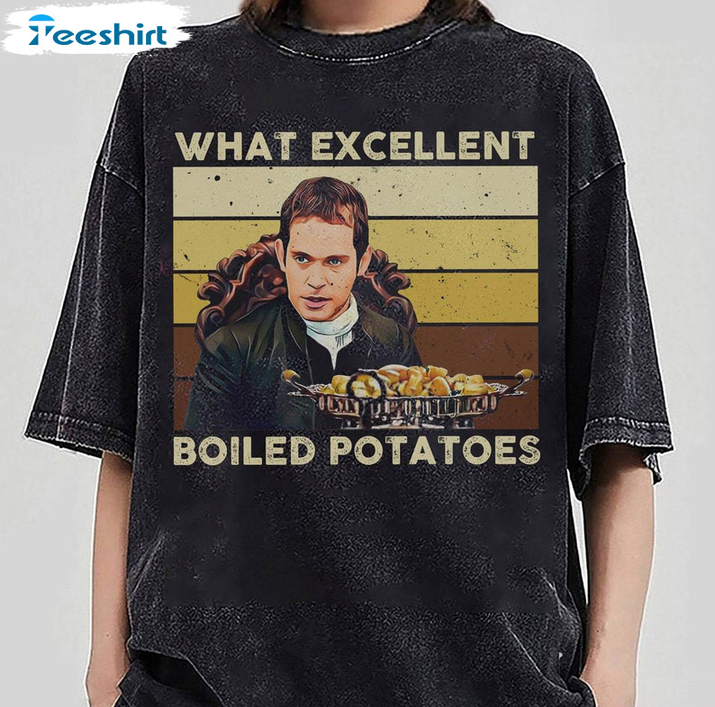 What Excellent Boiled Potatoes Shirt, Mr Collins Bookish Gifts Gifts Tee Tops Sweater