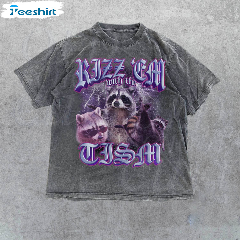 Limited Rizz Em With The Tism Shirt, Funny Raccoon Crewneck Sweatshirt Tee Tops