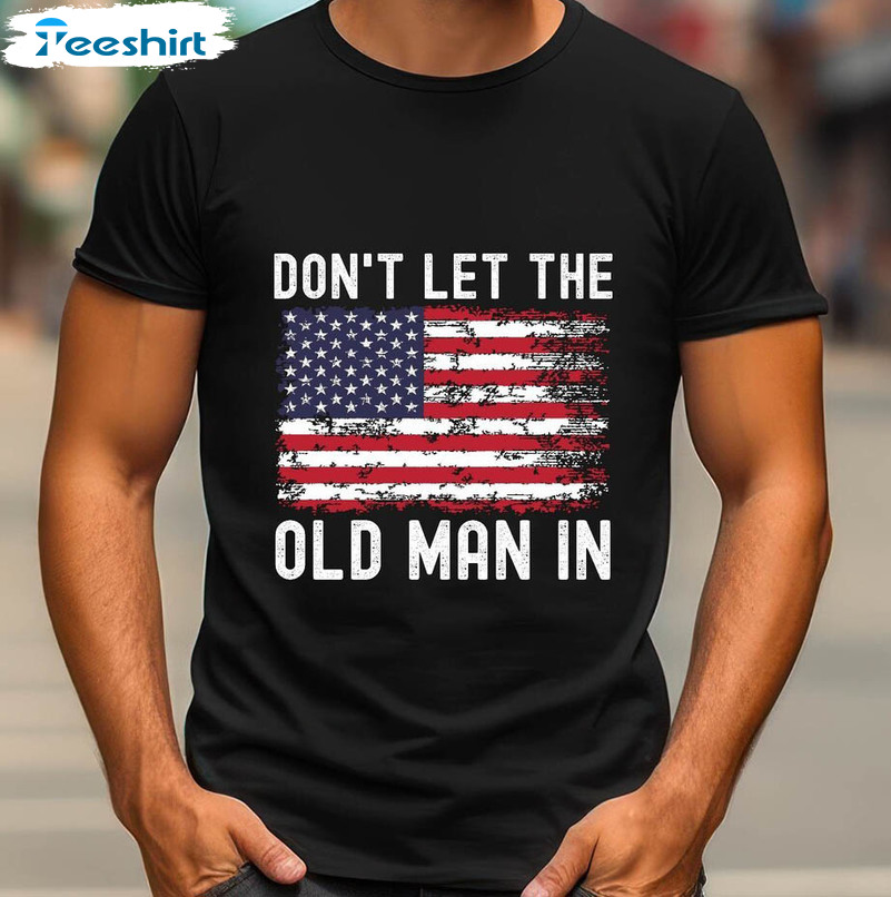 Vintage Don't Let The Old Man In Shirt, Retro American Flag Sweater Hoodie