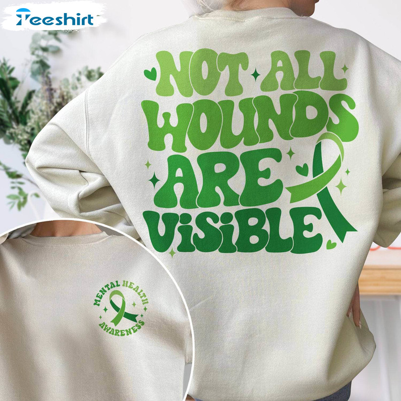 Not All Wounds Are Visible Shirt, Mental Health Awareness Sweater Tee Tops