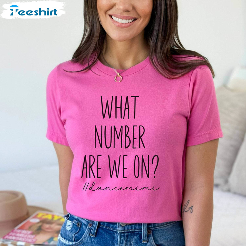 Funny Dance Grandma Shirt, What Number Are We On Hoodie Tank Top