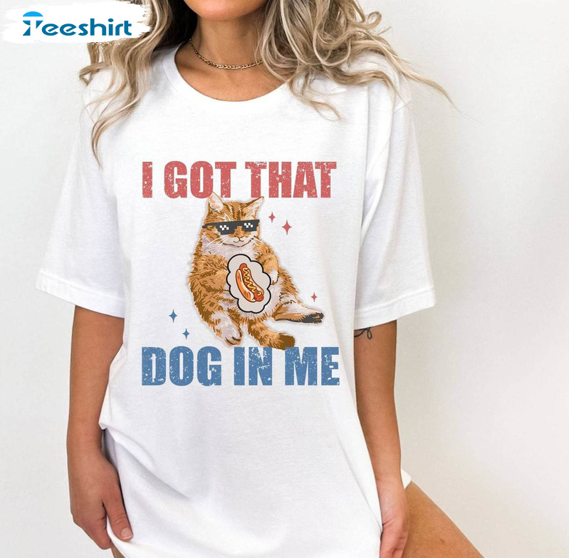 Retro I Got That Dog In Me Shirt, Vintage Cat Lover Gift Short Sleeve Tee Tops