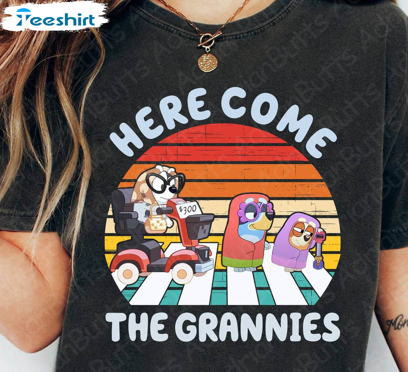 Here Come The Grannies Funny Shirt, Dog And Friends Crewneck Sweatshirt Tee Tops
