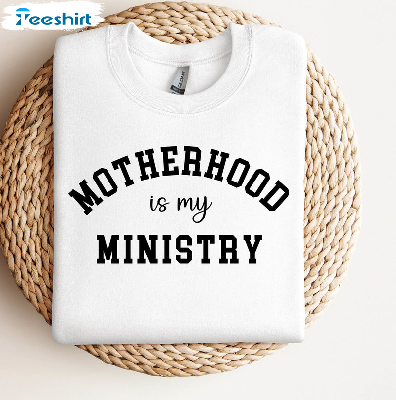 Motherhood Is My Ministry Shirt, Christian Quote Long Sleeve Sweater