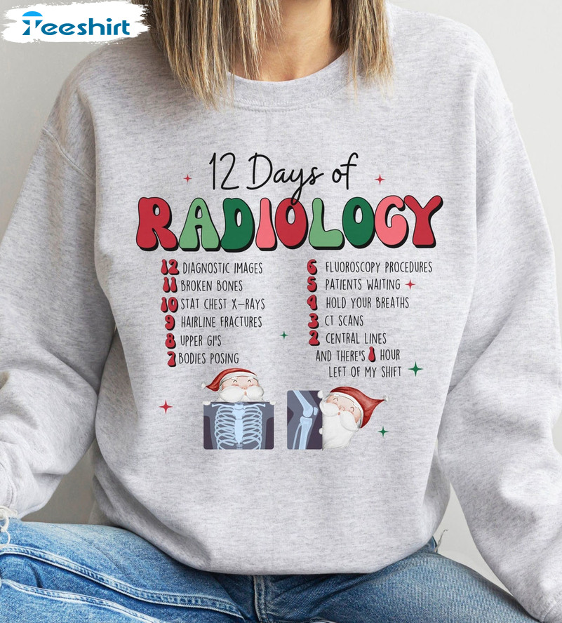 12 Day Of Radiology Sweatshirt, Xray Tech Rad Tech Radiology Shirt Radiology Gifts