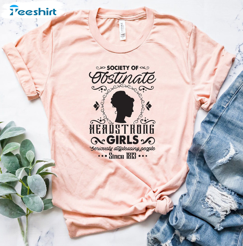 Society Of Obstinate Headstrong Girls Bookish Shirt, Jane Austen Shirt Pride And Prejudice