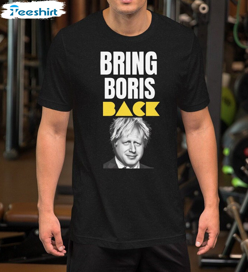Bring Back Boris Shirt - Boris Jonson Political Unisex Hoodie Tank Top