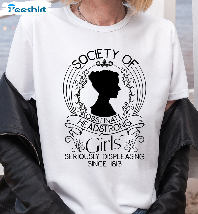 Society Of Obstinate Headstrong Girls Shirt, Jane Austen Fan Shir