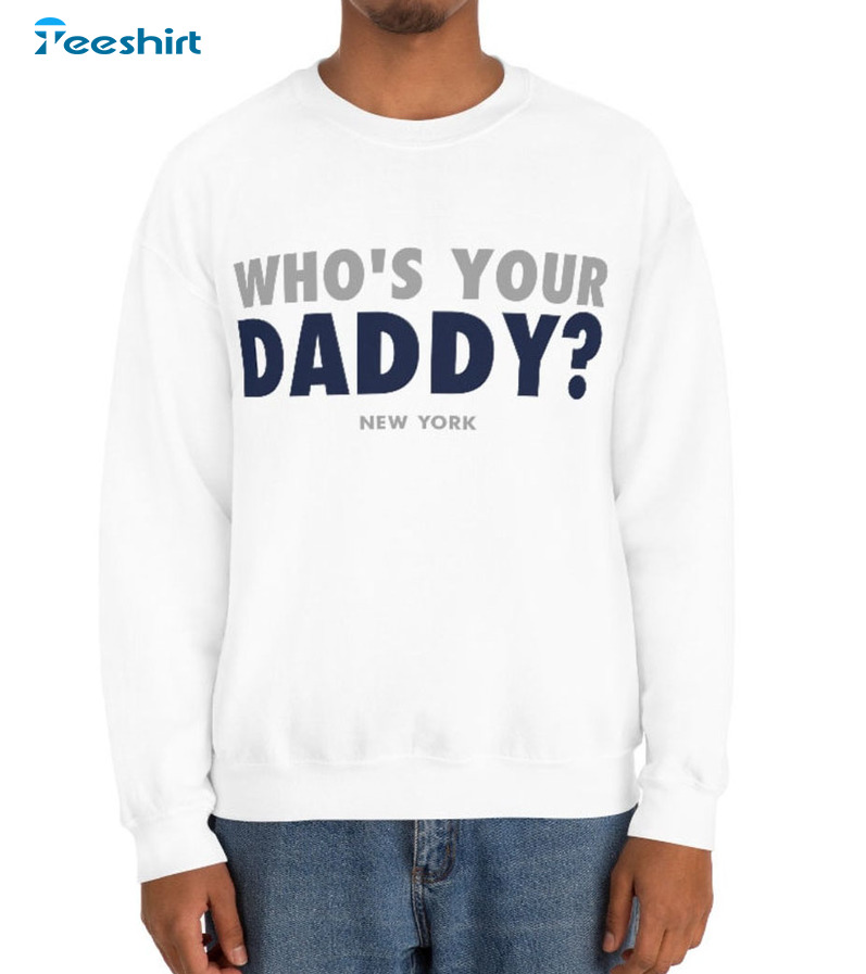 Who's Your Daddy New York Shirt