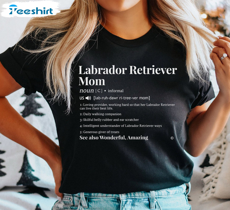 Labrador Retriever Mom Shirt - Labrador Unisex T-shirt Short Sleeve For Mom