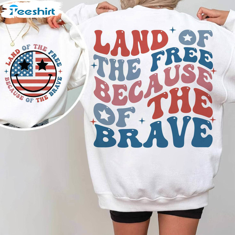 America Land Of The Free Because Of The Brave Trendy Shirt, 4th Of July Unisex Hoodie Short Sleeve
