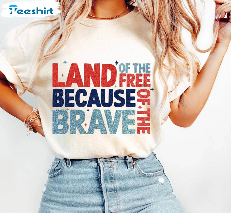 Land Of The Free Because Of The Brave Shirt, Memorial Day Short Sleeve Tee Tops