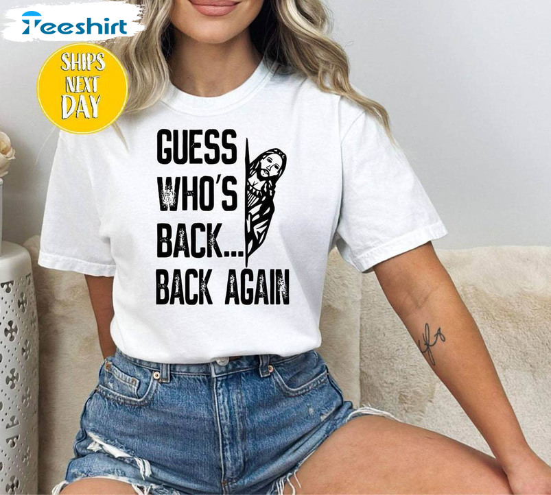 Funny Guess Who's Back Back Again Shirt, Easter Jesus Crewneck Sweatshirt Sweater