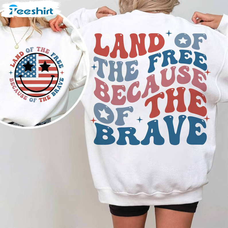 America Land Of The Free Shirt, Because Of The Brave Tee Tops Hoodie