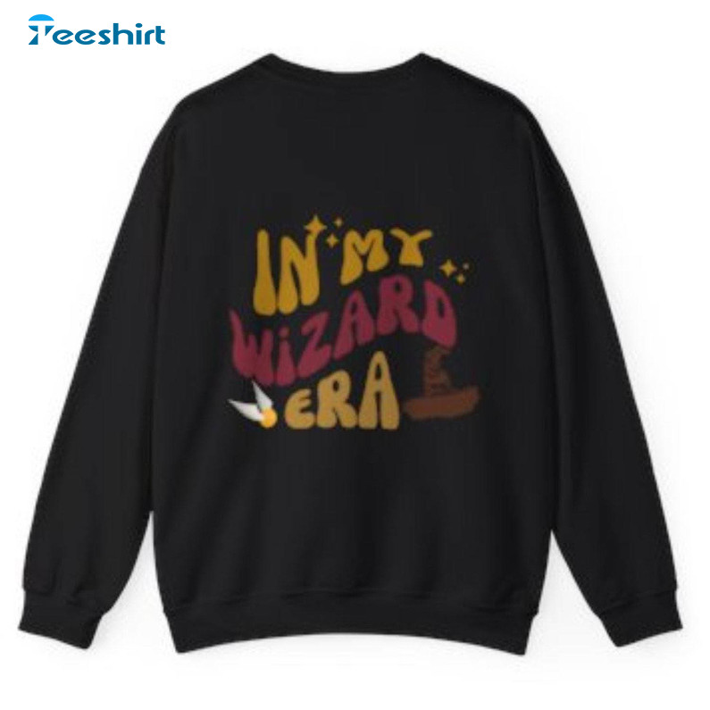 In My Wizard Era Shirt, Sweater Birthday Gifts For Her Crewneck Sweatshirt T-shirt