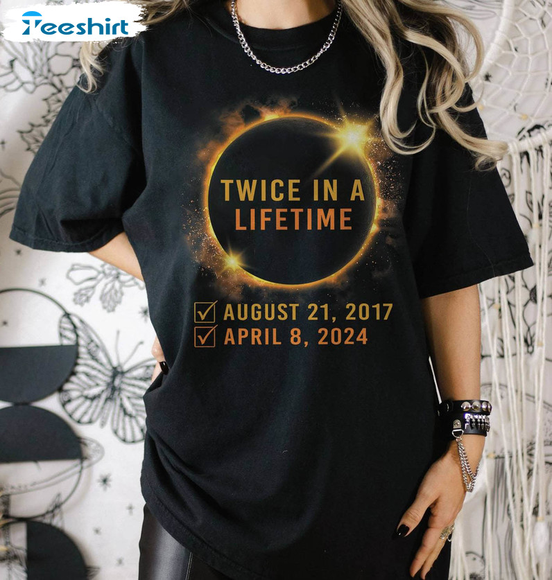 Vintage Total Solar Eclipse Shirt, In A Lifetime 2017 2024 Tee Tops Hoodie