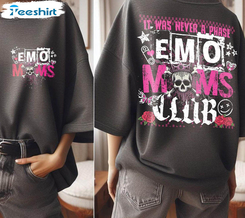 It Was Never A Phase Emo Moms Shirt, Moms Club Skeleton Short Sleeve Crewneck Sweatshirt