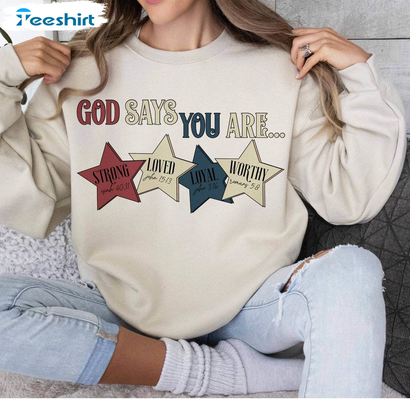 God Says You Are Shirt, 4th Of July America Short Sleeve Crewneck Sweatshirt