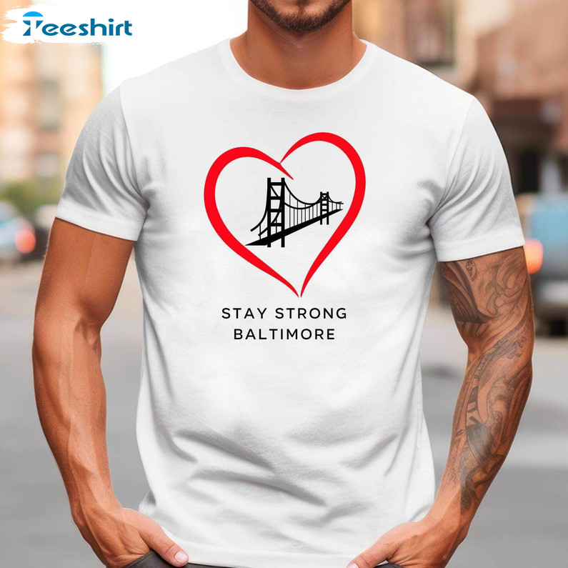 Stay Strong Baltimore Shirt, Pray For Baltimore Short Sleeve Crewneck Sweatshirt