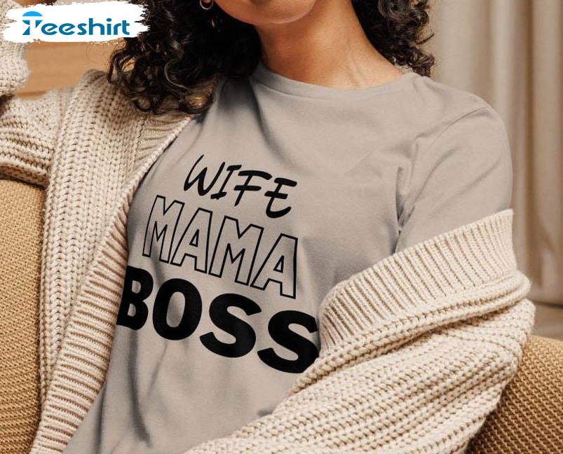 Wife Mom Boss Shirt, Trendy Unisex Hoodie Long Sleeve