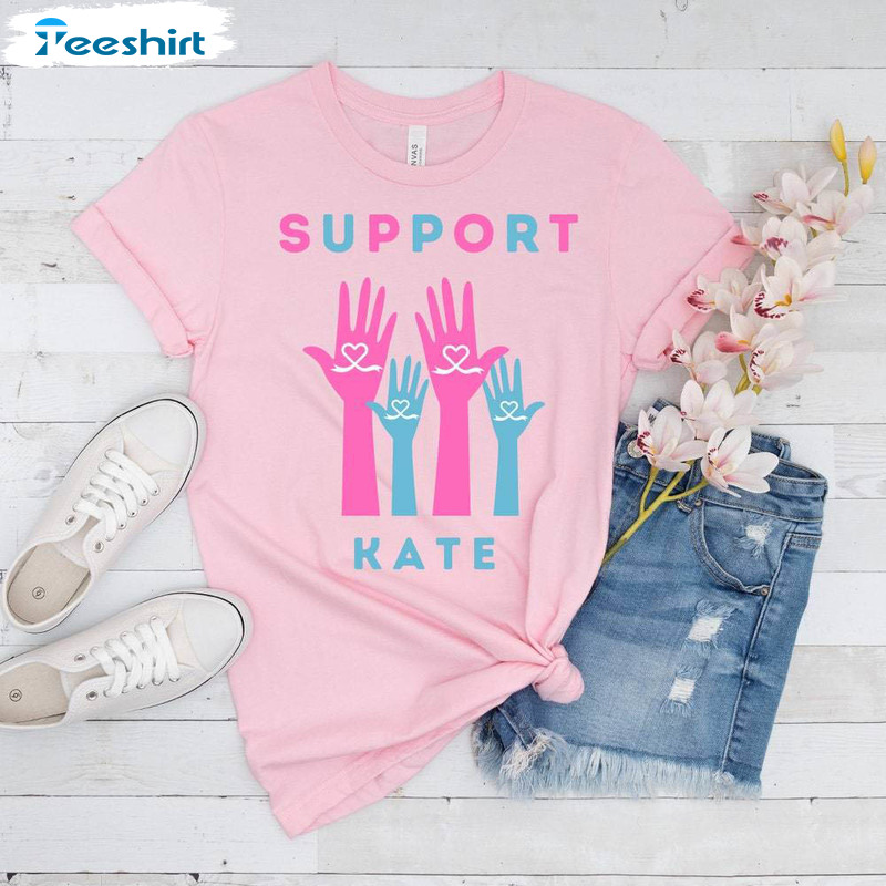 Prayers For Kate Support Trendy Shirt, Show Your Solidarity Unisex Hoodie Crewneck Sweatshirt