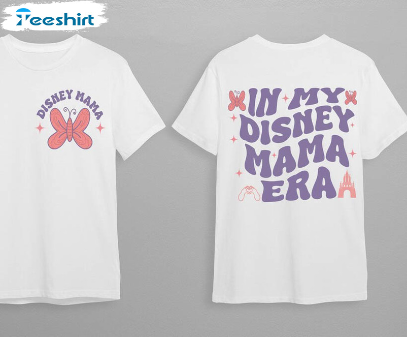 In My Disney Mama Era Shirt, In My Disney Mama Era Unisex Hoodie Long Sleeve