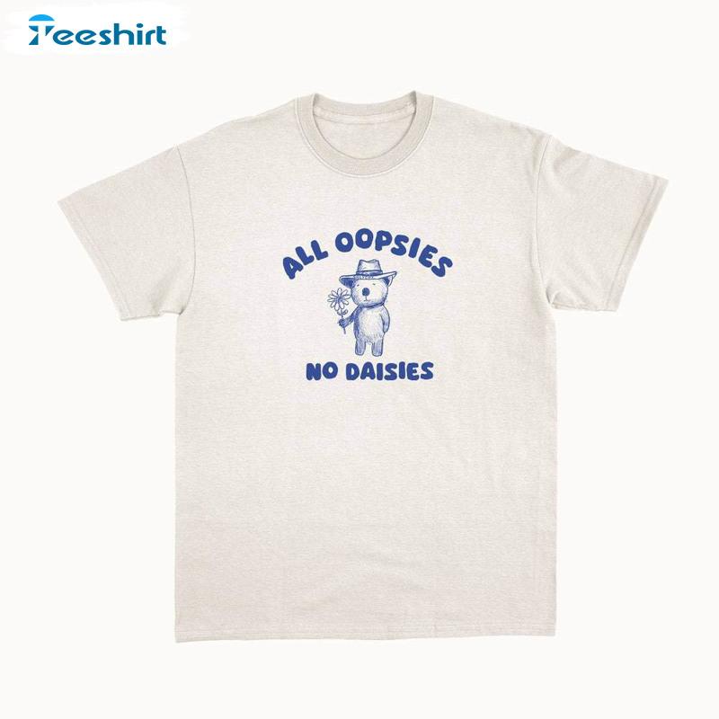 All Oopsies No Daisies Funny Sweater Hoodie Gifts For Men