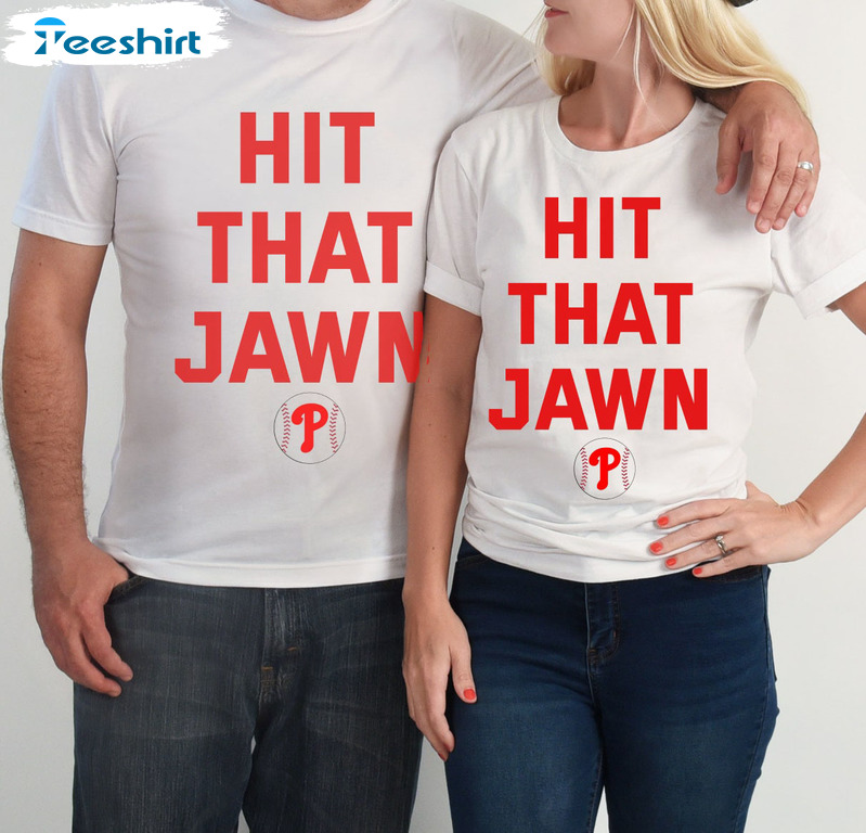 Hit That Jawn Shirt, Philadelphia Phillies Ncls